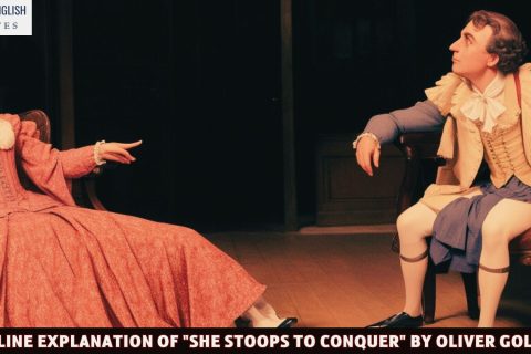 Line By Line Explanation Of "She Stoops to Conquer" By Oliver Goldsmith