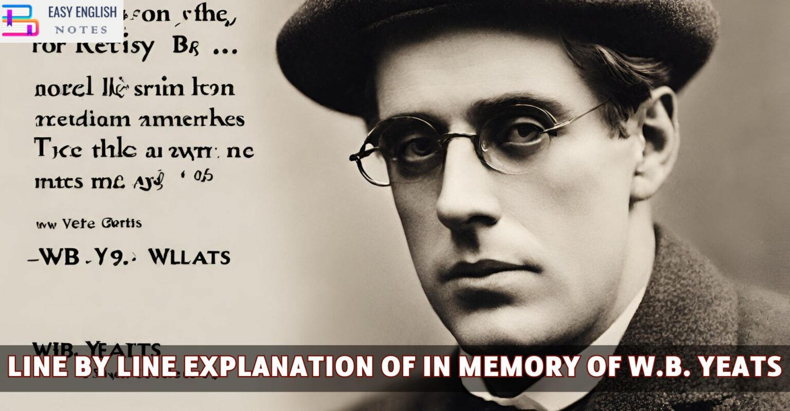 Line By Line Explanation Of In Memory Of W B Yeats