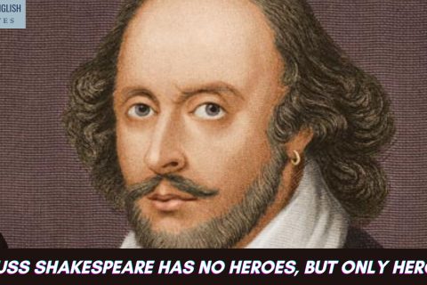 Discuss Shakespeare Has No Heroes, But Only Heroines
