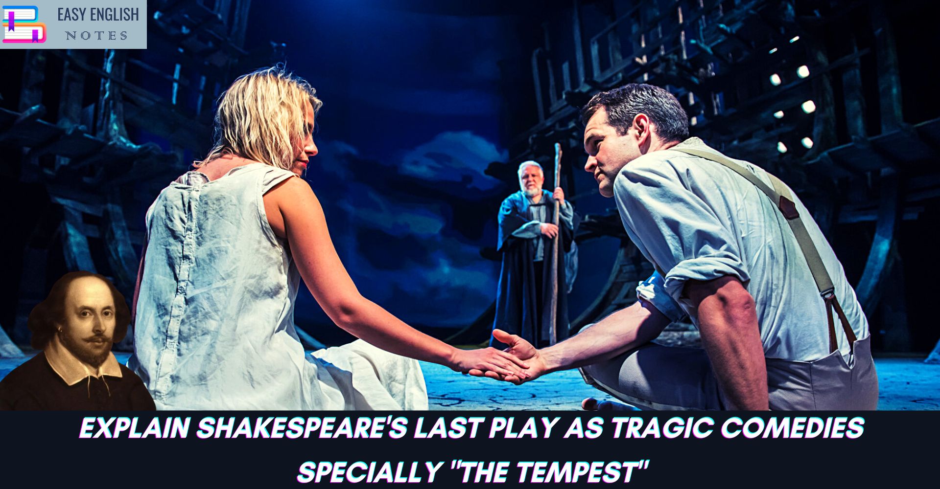 Explain Shakespeare's Last Play As Tragi Comedies Specially "The Tempest"