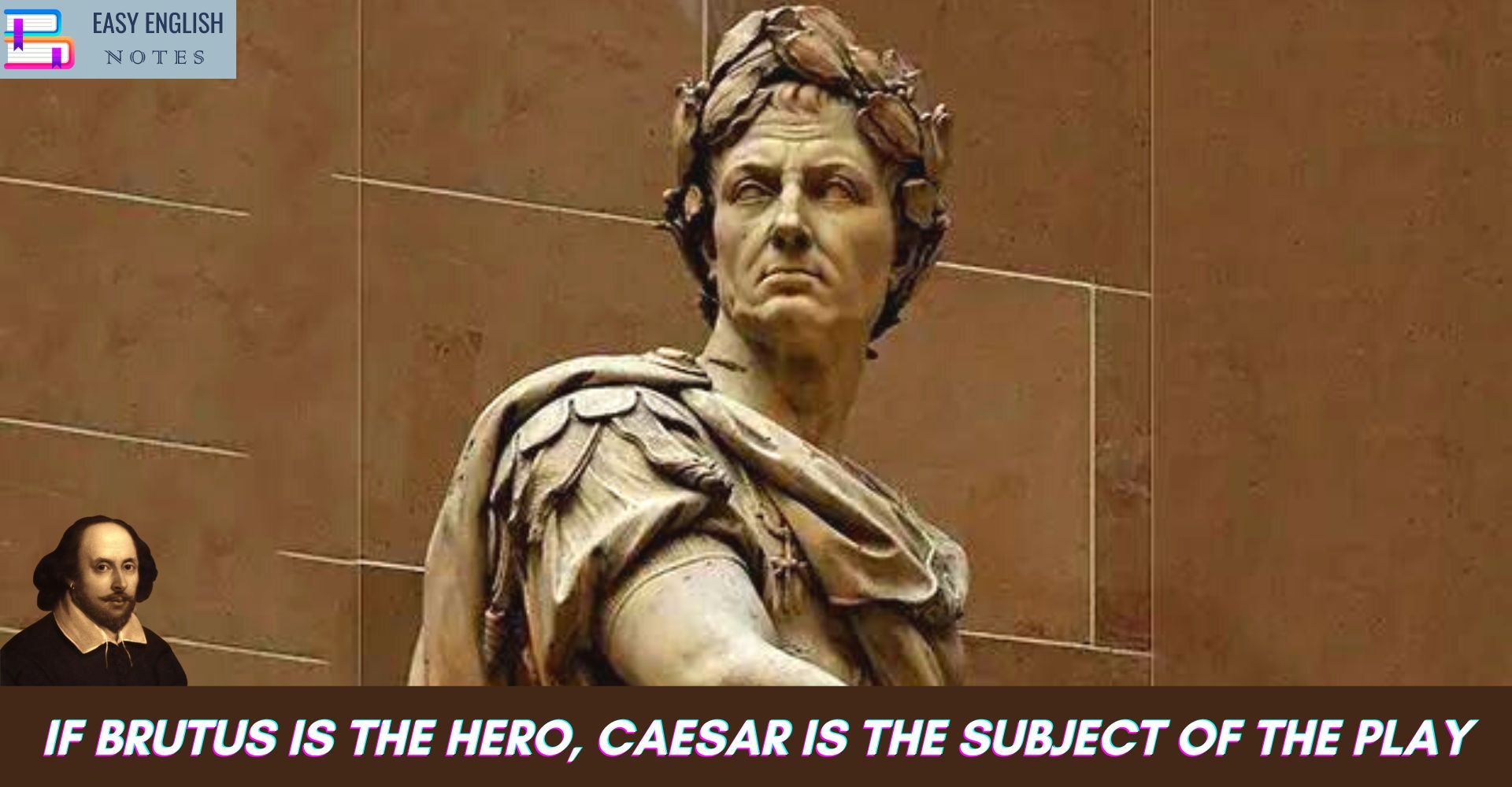 If Brutus is the hero, Caesar is the subject of the play