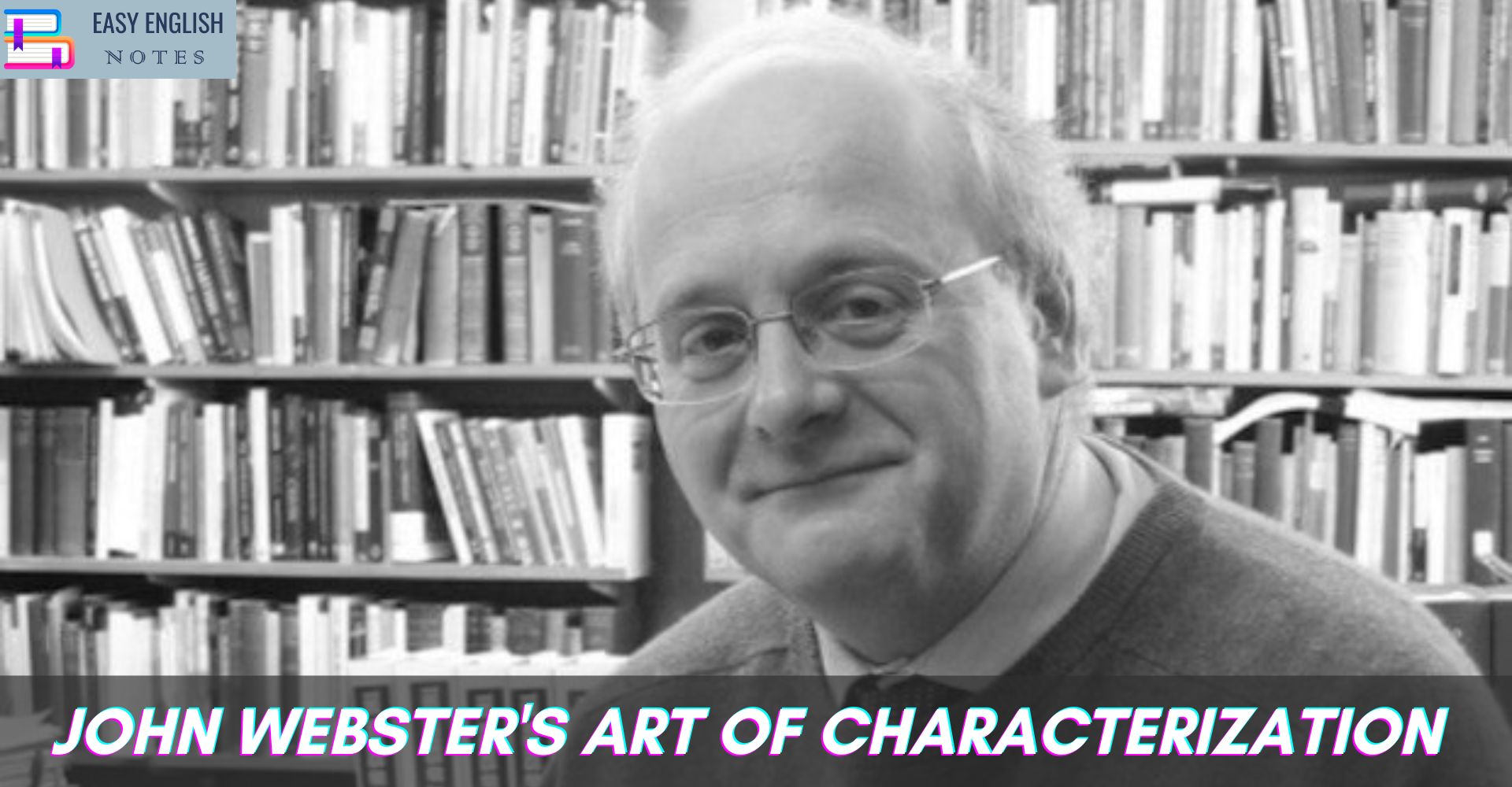 John Webster's Art of Characterization
