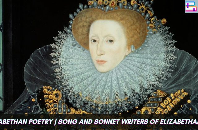 Elizabethan Poetry | Song and Sonnet Writers of Elizabethan Age