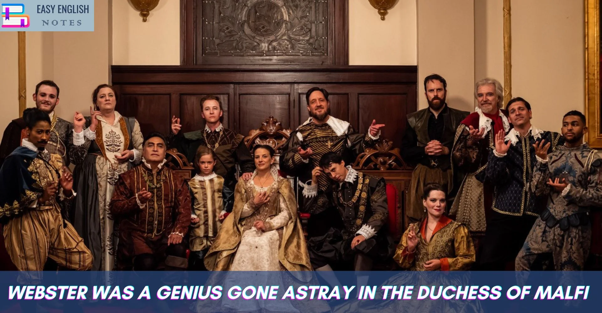 Webster was a genius gone astray in The Duchess of Malfi