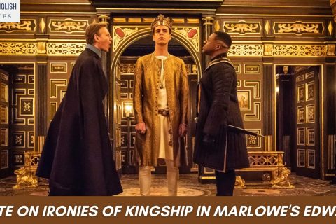 Exploring the Ironies of Kingship in Marlowe's "Edward II"