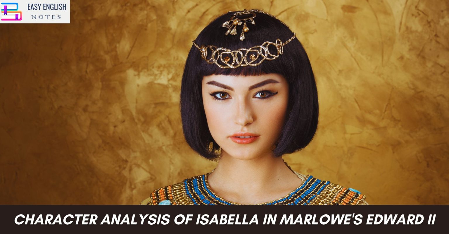 Character Analysis of Isabella in Marlowe’s Edward II