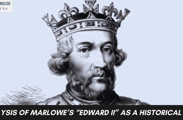 Analysis Of Marlowe’s “Edward II” as a Historical Play