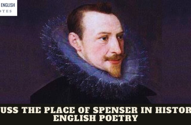 Discuss The Place Of Spenser In History Of English Poetry