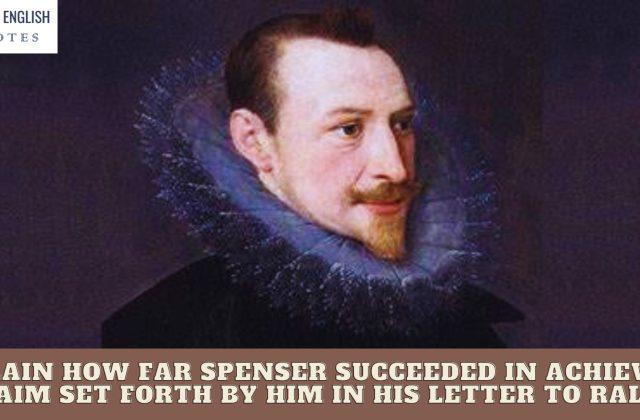 Explain How Far Spenser Succeeded in Achieving the Aim Set Forth by Him in his Letter to Raleigh
