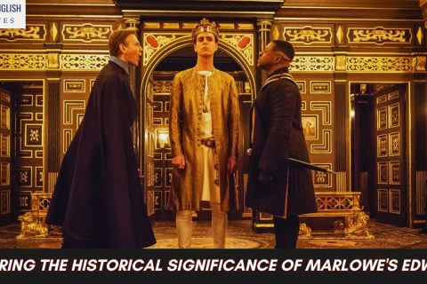 Exploring the Historical Significance of Marlowe's Edward II