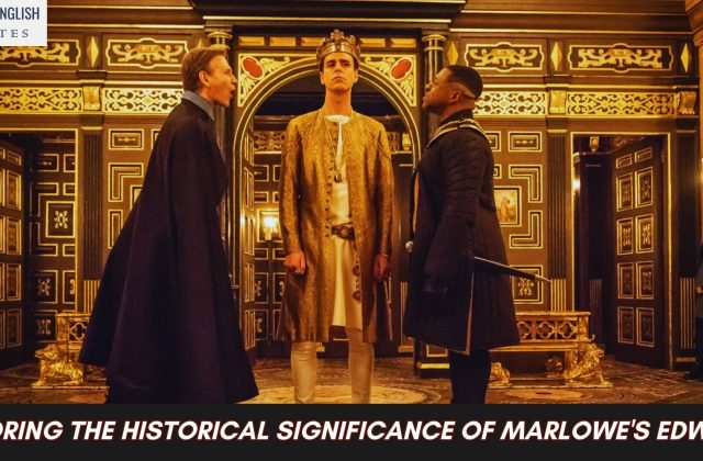 Exploring the Historical Significance of Marlowe's Edward II