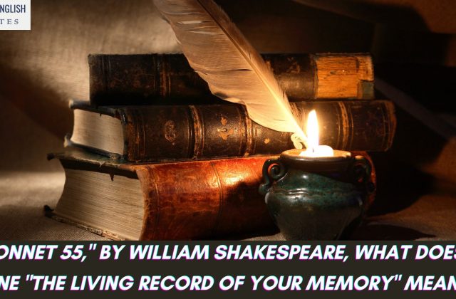 In the line "The living record of your memory" from "Sonnet 55," Shakespeare is referring to his own poem as a living testament or enduring documentation of the beloved's memory. He suggests that his verse will serve as a