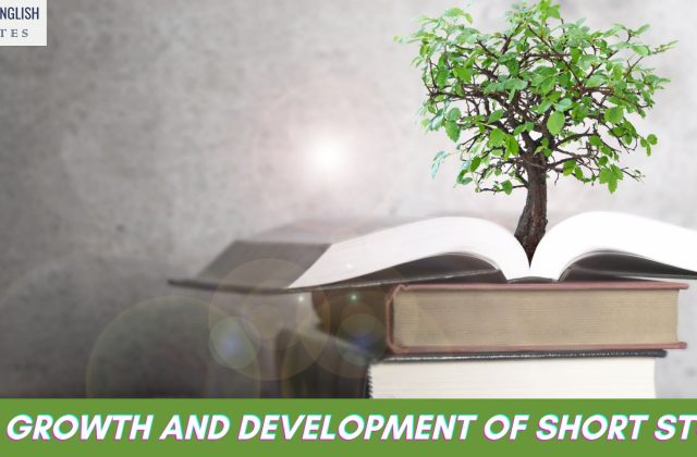 The Growth and Development of Short Story