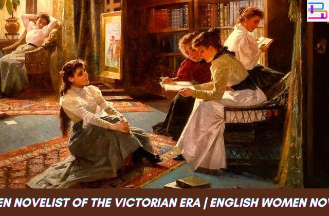 Women Novelist of the Victorian Era | English Women Novelist