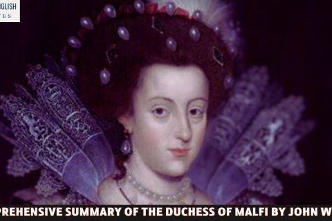 A Comprehensive Summary of The Duchess of Malfi by John Webster