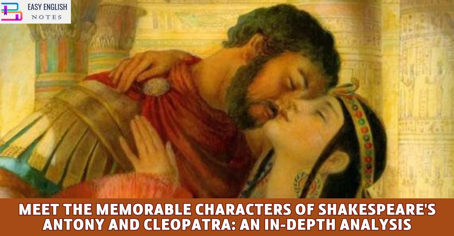 Meet the Memorable Characters of Shakespeare's Antony and Cleopatra: An In-Depth Analysis