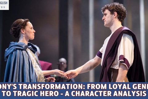 Antony's Transformation: From Loyal General to Tragic Hero - A Character Analysis