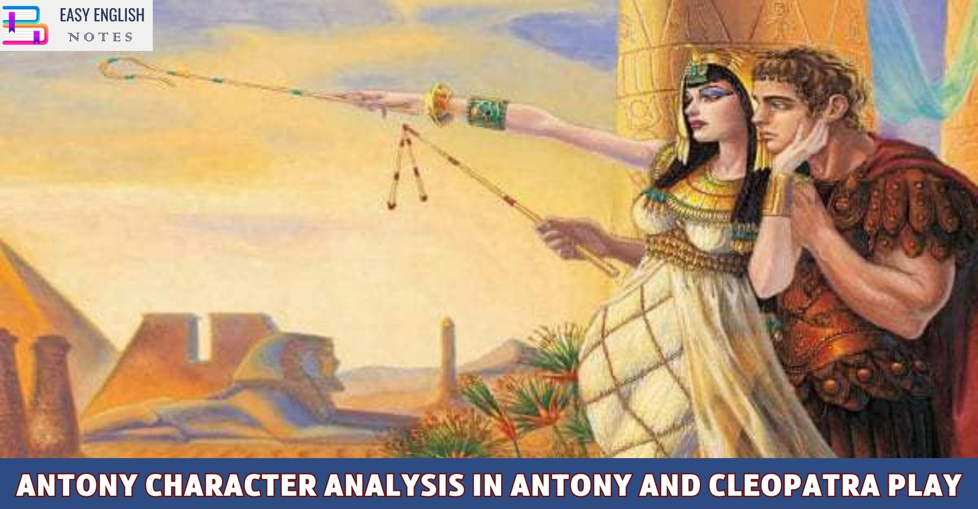 Antony Character Analysis in Antony and Cleopatra Play