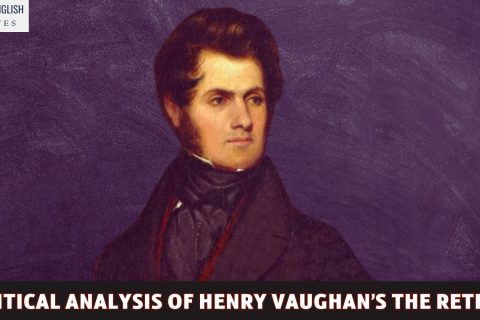 A Critical Analysis of Henry Vaughan’s The Retreat