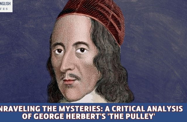 Unraveling the Mysteries: A Critical Analysis of George Herbert's 'The Pulley'