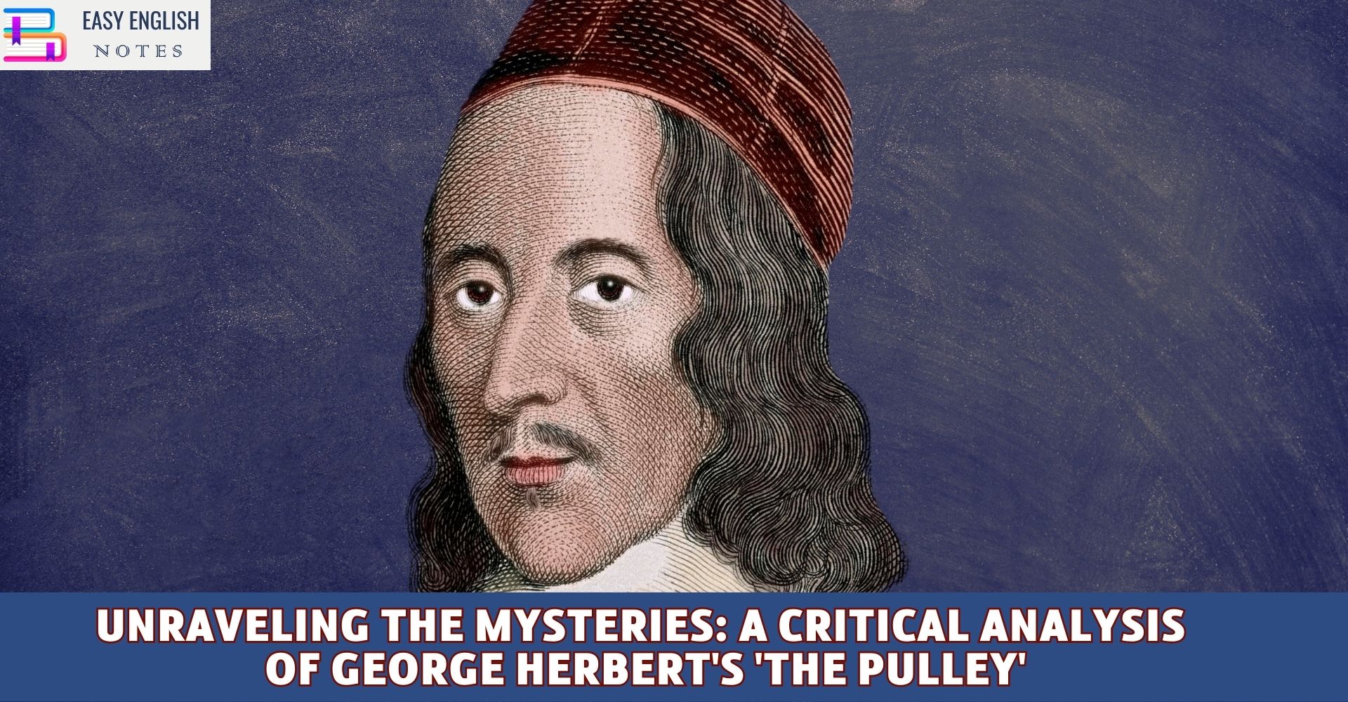 Unraveling the Mysteries: A Critical Analysis of George Herbert's 'The Pulley'