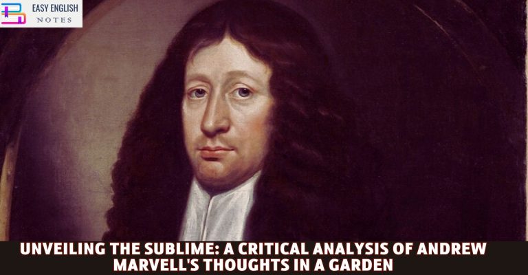 Unveiling the Sublime: A Critical Analysis of Andrew Marvell's Thoughts in a Garden