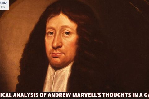 A Critical Analysis of Andrew Marvell's Thoughts in a Garden