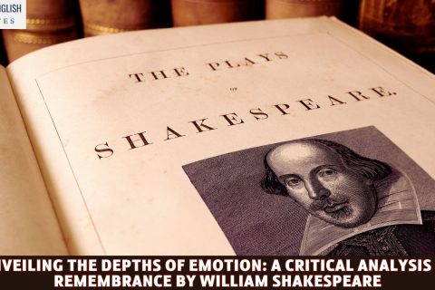 Unveiling the Depths of Emotion: A Critical Analysis of Remembrance by William Shakespeare