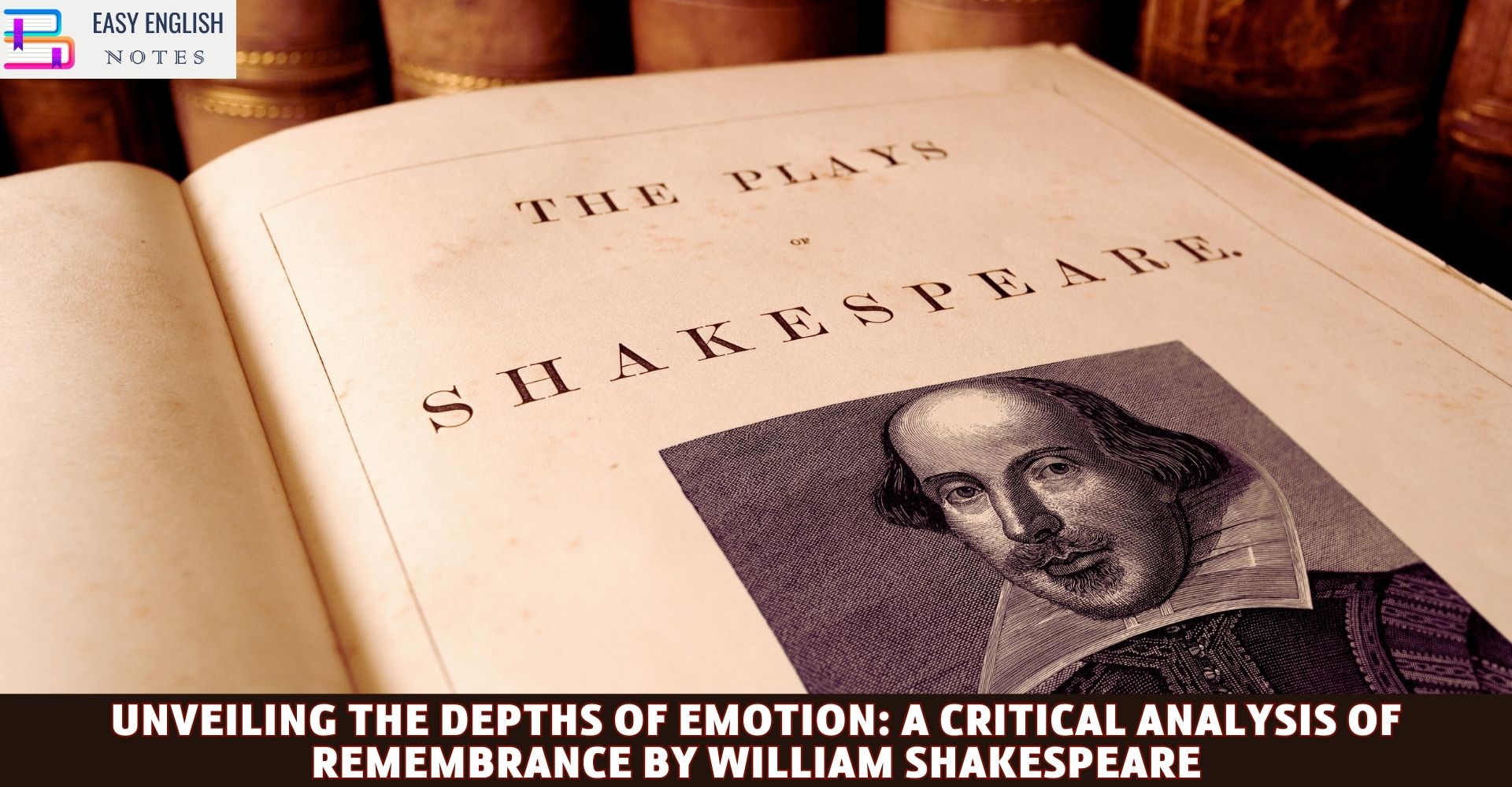 Unveiling the Depths of Emotion: A Critical Analysis of Remembrance by William Shakespeare