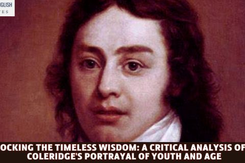 Unlocking the Timeless Wisdom: A Critical Analysis of S. T. Coleridge's Portrayal of Youth and Age