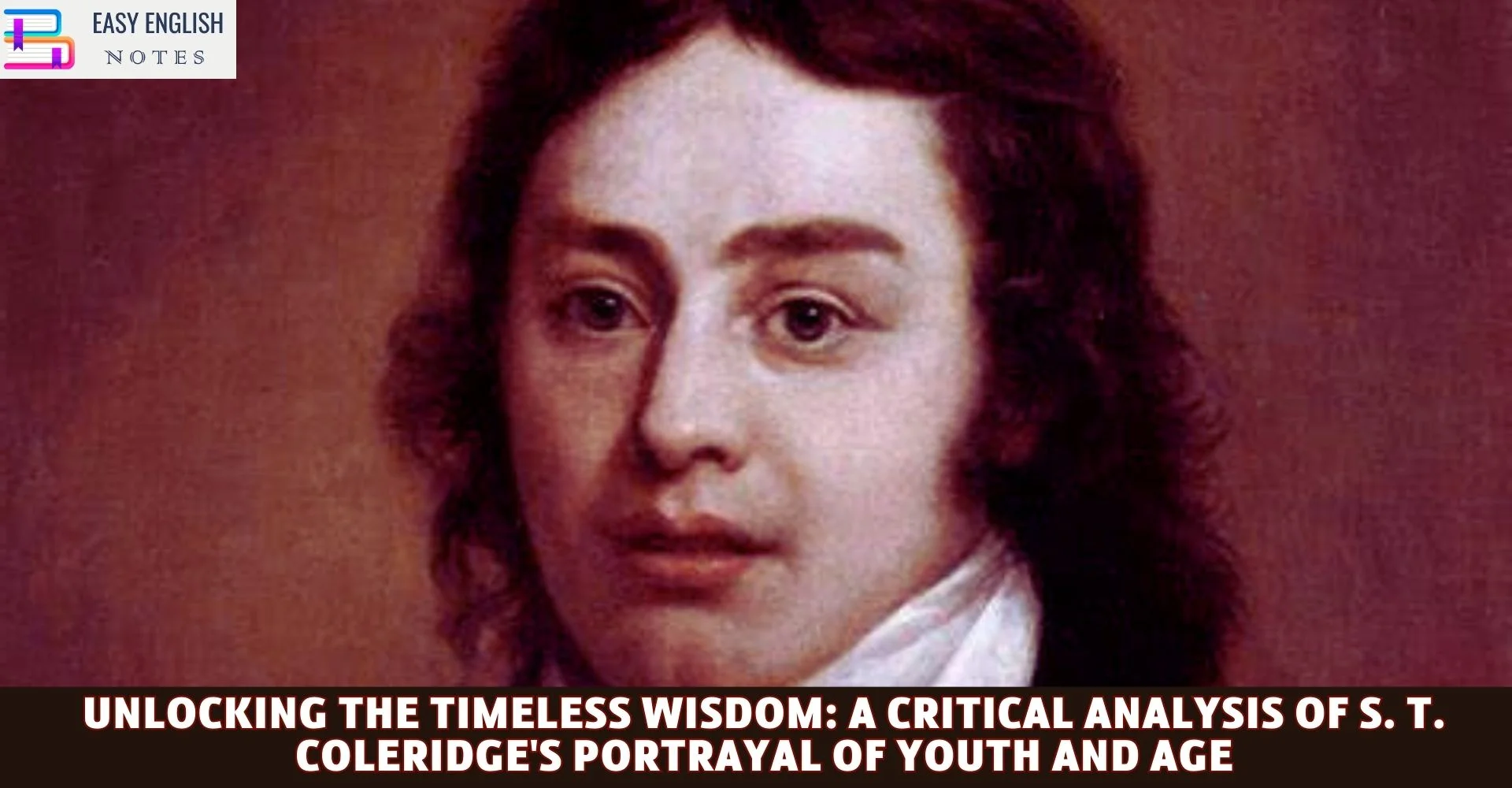 Unlocking the Timeless Wisdom: A Critical Analysis of S. T. Coleridge's Portrayal of Youth and Age