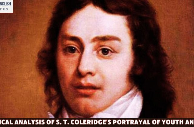 A Critical Analysis of S. T. Coleridge's Portrayal of Youth and Age