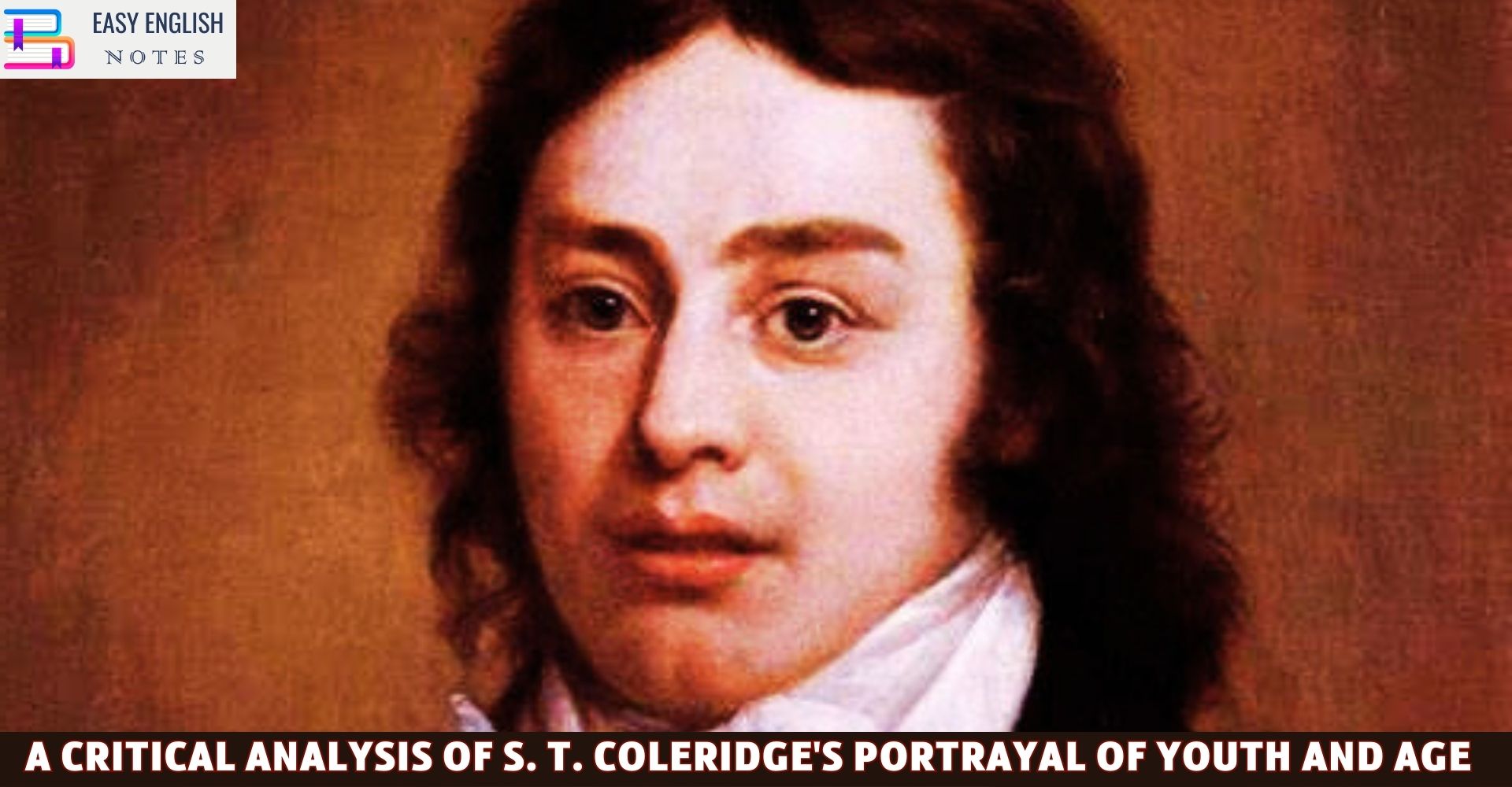 A Critical Analysis of S. T. Coleridge's Portrayal of Youth and Age