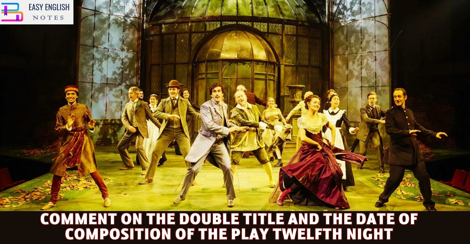 Comment On The Double Title And The Date Of Composition Of The Play Twelfth Night