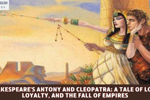 Shakespeare's Antony and Cleopatra: A Tale of Love, Loyalty, and the Fall of Empires