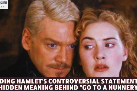 Decoding Hamlet's Controversial Statement: The Hidden Meaning Behind "Go to a Nunnery