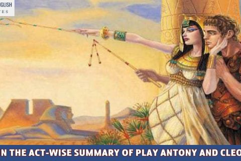 Explain the Act-wise summary of play Antony and Cleopatra