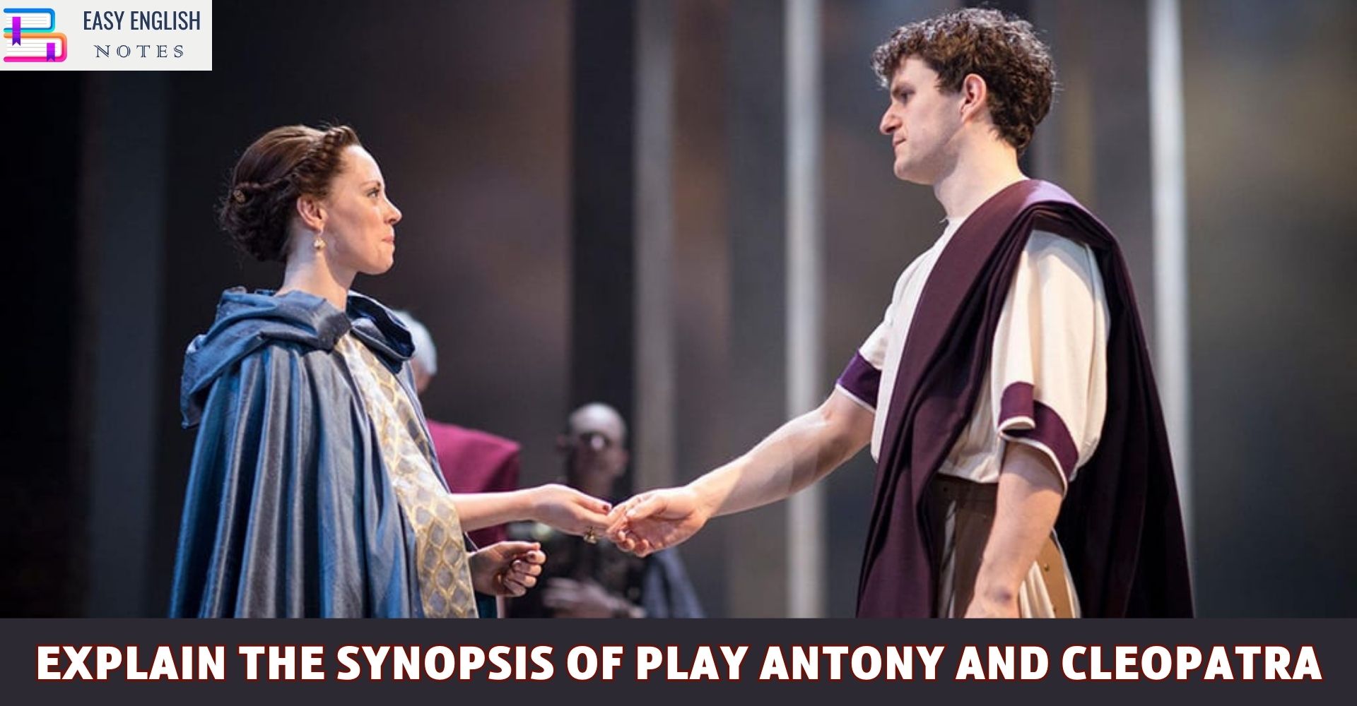 Explain the Synopsis of Play Antony and Cleopatra