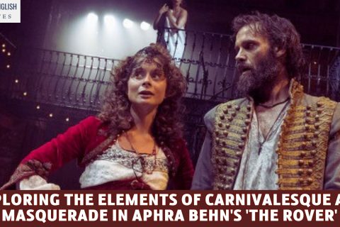 Exploring the Elements of Carnivalesque and Masquerade in Aphra Behn's 'The Rover'
