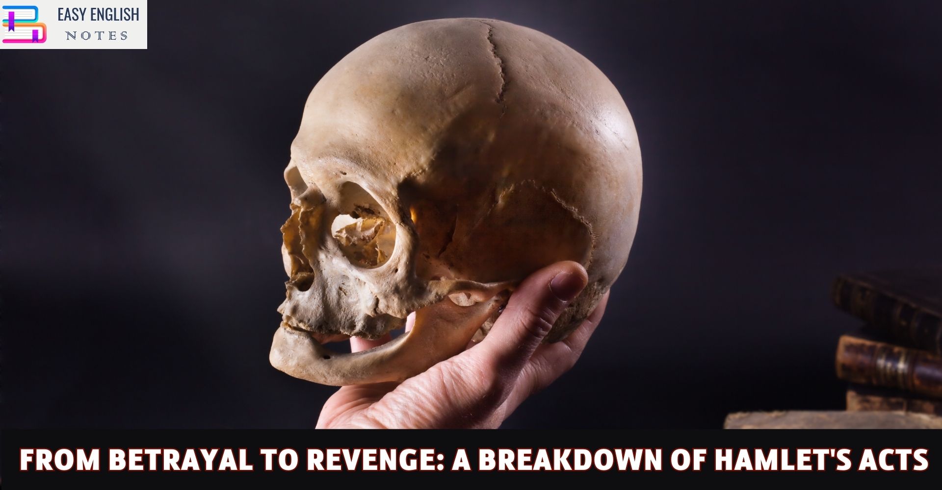 From Betrayal to Revenge: A Breakdown of Hamlet's Acts