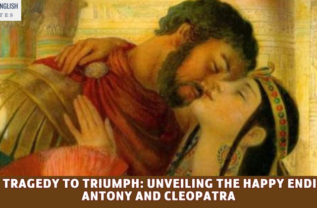 From Tragedy to Triumph: Unveiling the Happy Ending of Antony and Cleopatra