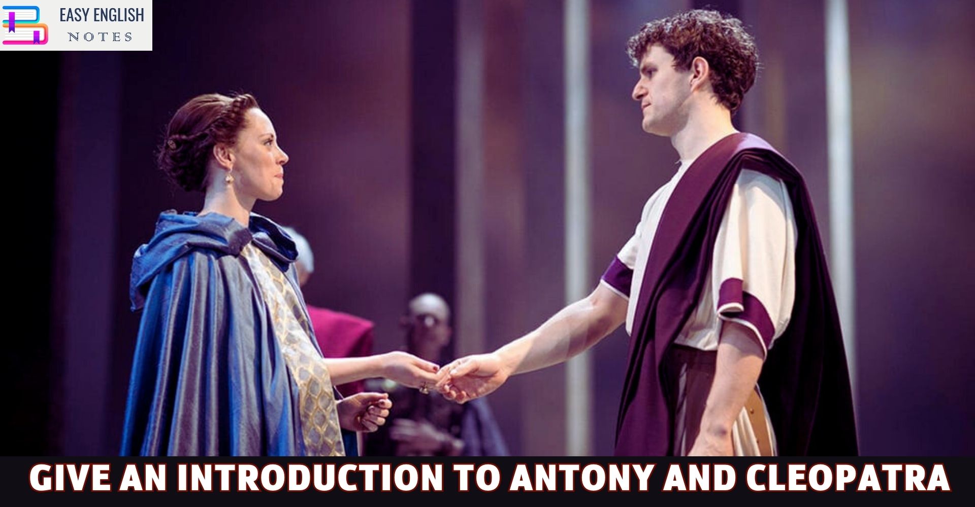 Give an Introduction to Antony and Cleopatra