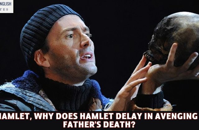 In Hamlet, why does Hamlet delay in avenging his father's death?