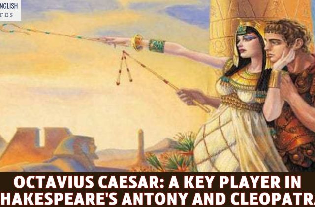 Octavius Caesar: A Key Player in Shakespeare's Antony and Cleopatra