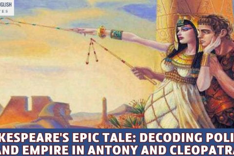 Shakespeare's Epic Tale: Decoding Politics and Empire in Antony and Cleopatra
