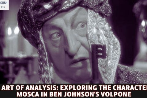 The Art of Analysis: Exploring the Character of Mosca in Ben Johnson's Volpone