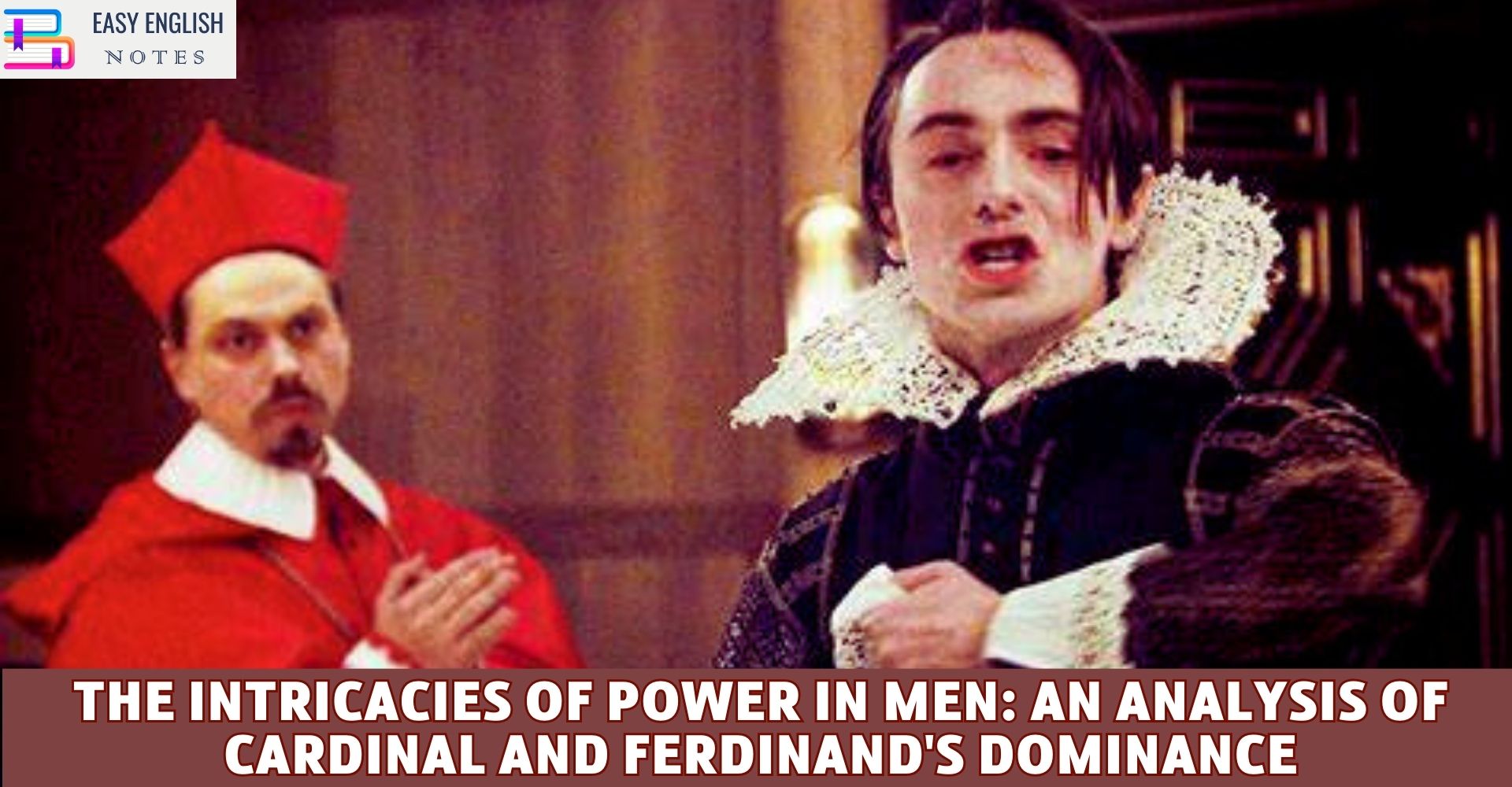 The Intricacies of Power in Men: An Analysis of Cardinal and Ferdinand's Dominance