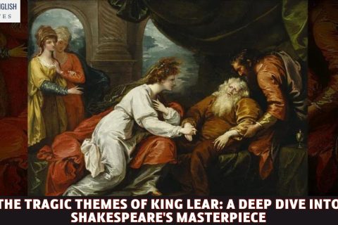 The Tragic Themes of King Lear: A Deep Dive into Shakespeare's Masterpiece