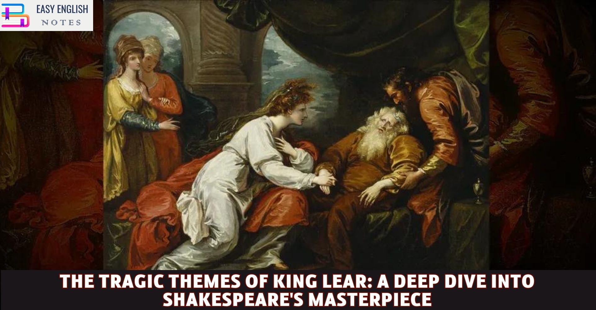 The Tragic Themes of King Lear: A Deep Dive into Shakespeare's Masterpiece