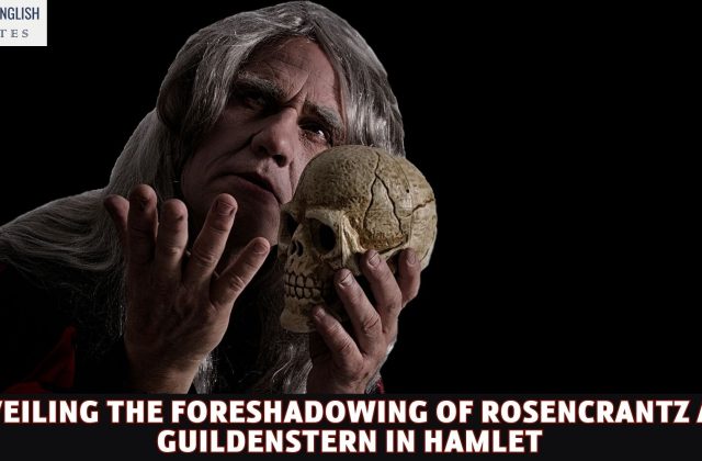 Unveiling the Foreshadowing of Rosencrantz and Guildenstern in Hamlet
